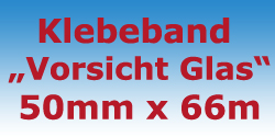 Klebeband Vorsicht Glas